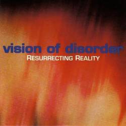 Vision Of Disorder : Resurrecting Reality